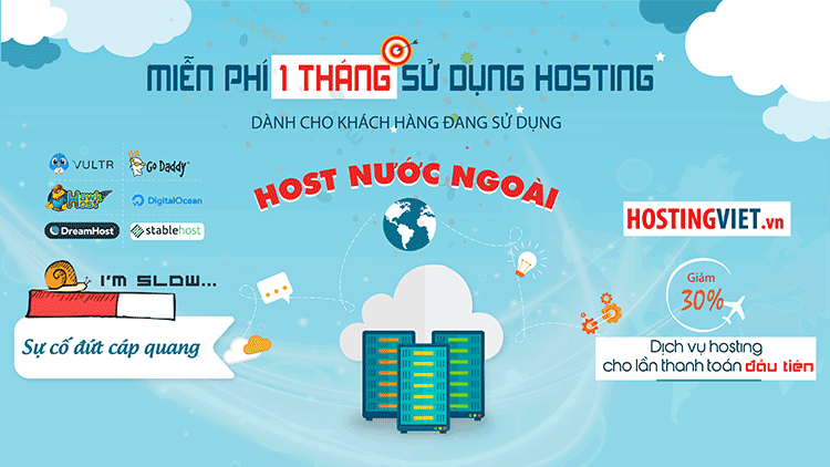 HostingViet.vn gửi tặng MIỄN PHÍ 01 tháng sử dụng cho tất cả Quý Khách đang sử dụng “Host nước ngoài“ chuyển về HostingViet & giảm ngay 30% dịch vụ Hosting.