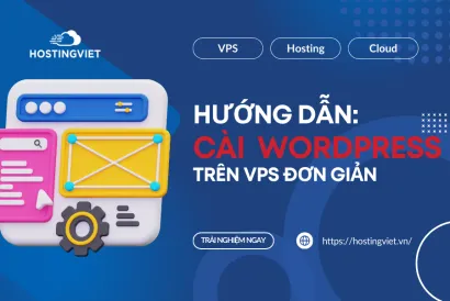 Hướng dẫn cách cài wordpress trên VPS đơn giản với 4 bước