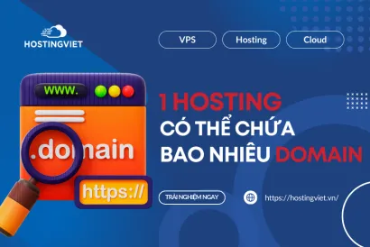 1 Hosting chứa được bao nhiêu domain? Lưu ý và cách tạo