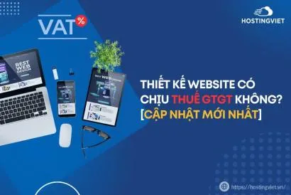 Thiết kế website có chịu thuế GTGT không? [GIẢI ĐÁP]
