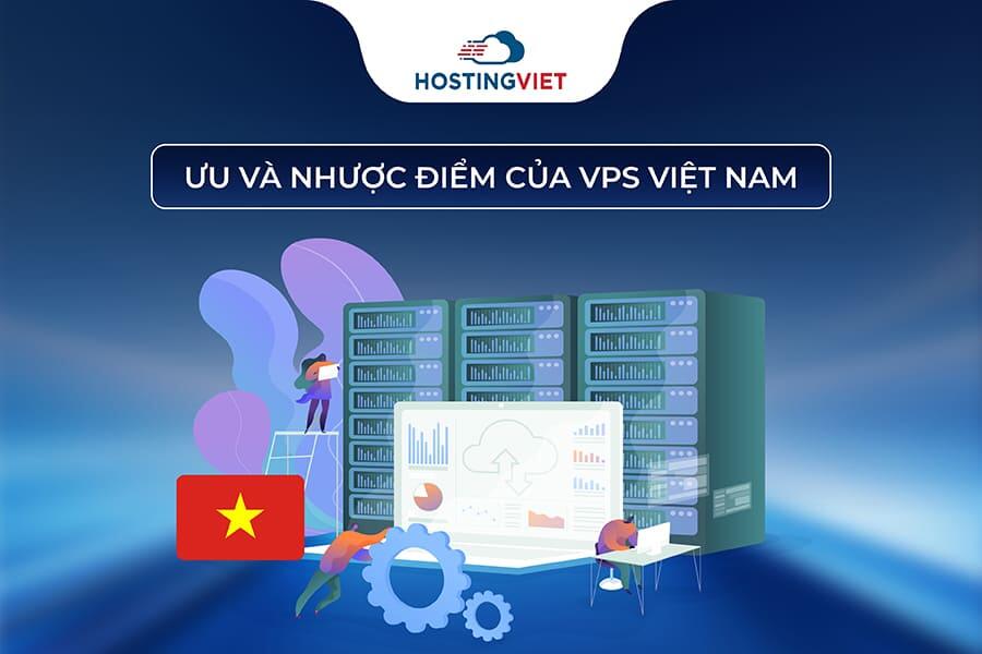 Ưu và nhược điểm của VPS Việt Nam