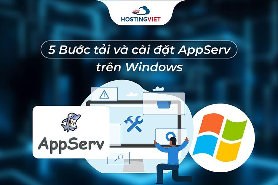 5 Bước tải và cài đặt AppServ trên Windows