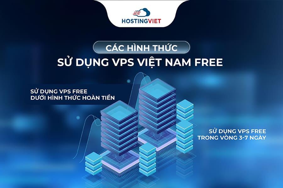 Các hình thức sử dụng VPS Việt Nam free