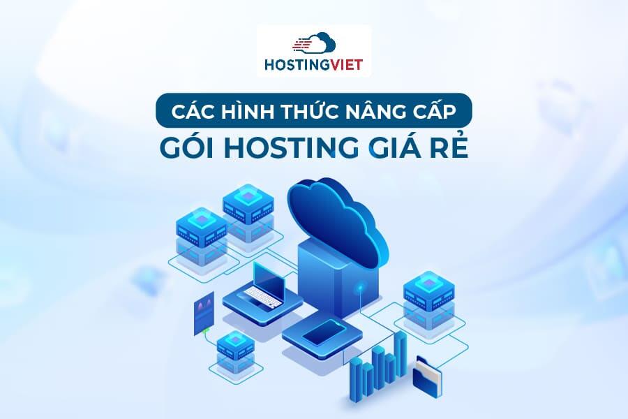 Các Hình Thức Nâng Cấp Hosting giá rẻ