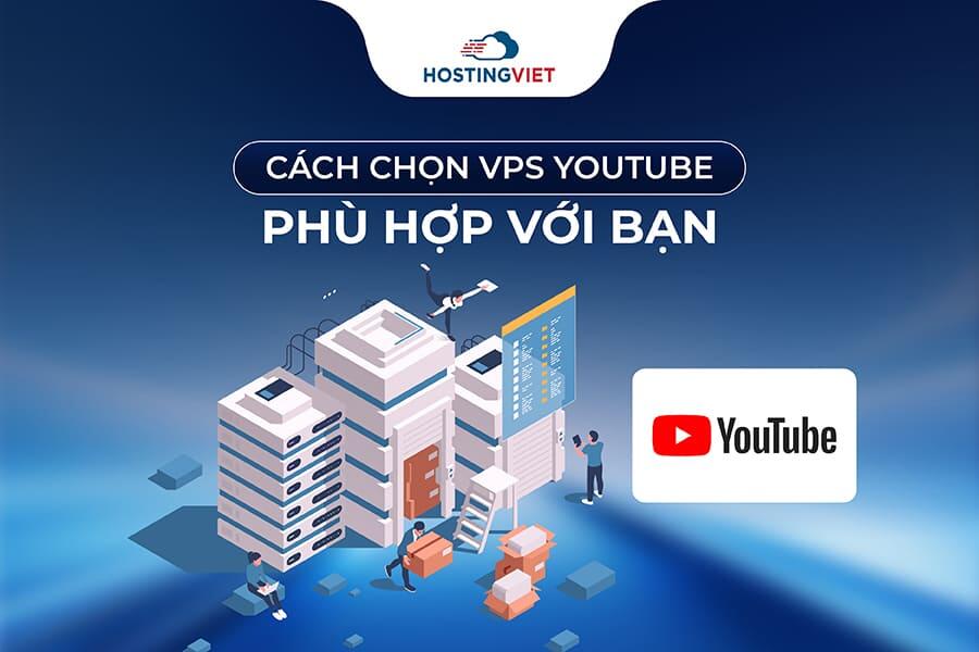 Cách chọn VPS Youtube phù hợp