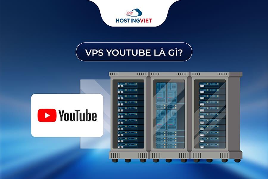 VPS Youtube là gì