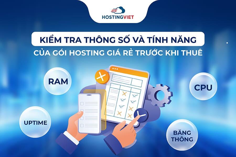 Kiểm tra thông số và tính năng của gói hosting giá rẻ trước khi thuê