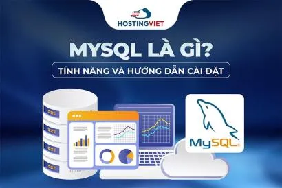 MySQL là gì? Tính năng và Hướng dẫn cài đặt MySQL Server
