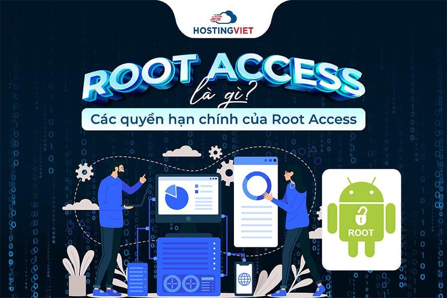 Root Access là gì Root Access là gì