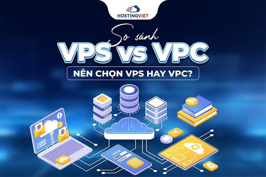 So sánh VPS vs VPC