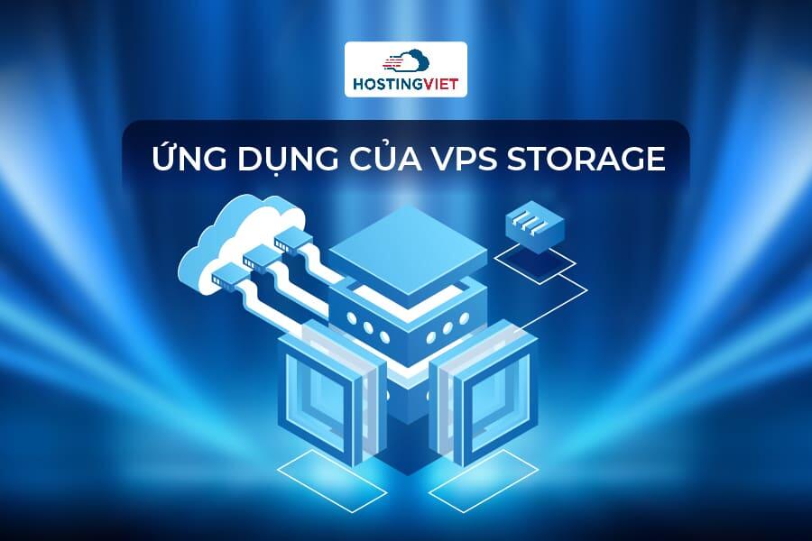 Các ứng dụng của VPS Storage