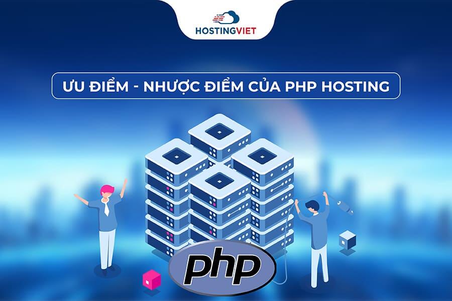 Ưu điểm - Nhược điểm của PHP Hosting