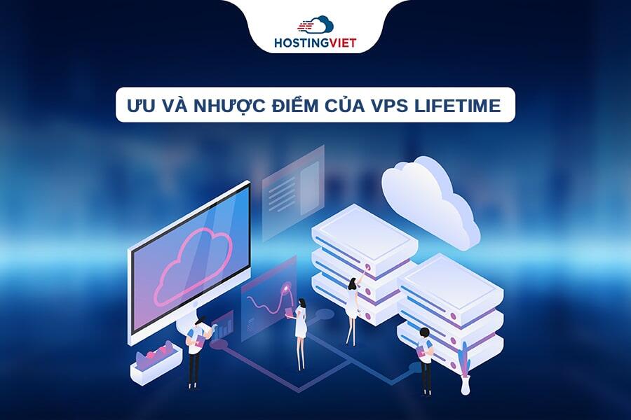 Ưu nhược điểm của VPS Lifetime