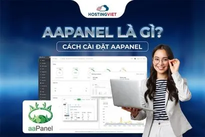 Aapanel là gì? Hướng dẫn cài đặt và sử dụng aaPanel