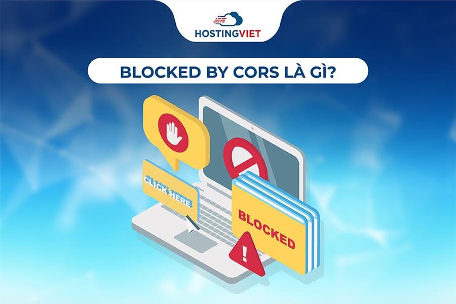 Blocked by CORS là gì?