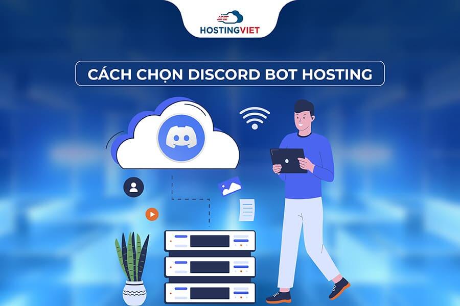 Cách chọn Discord Bot Hosting phù hợp