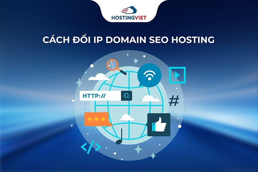 Cách đổi IP Domain SEO Hosting