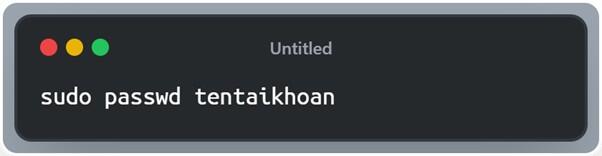 Cách đổi mật khẩu user bất kỳ cho CentOS và Ubuntu