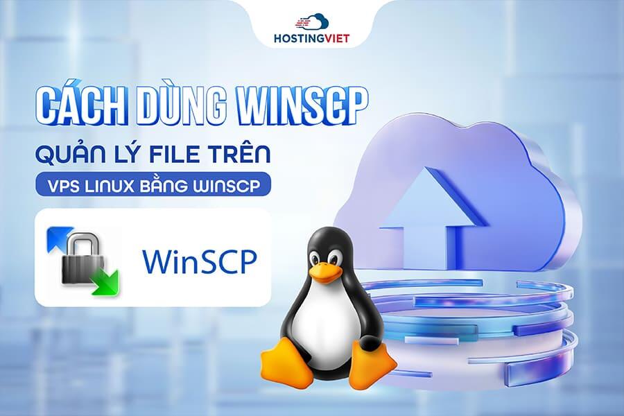 Cách dùng WinSCP quản lý file trên VPS Linux