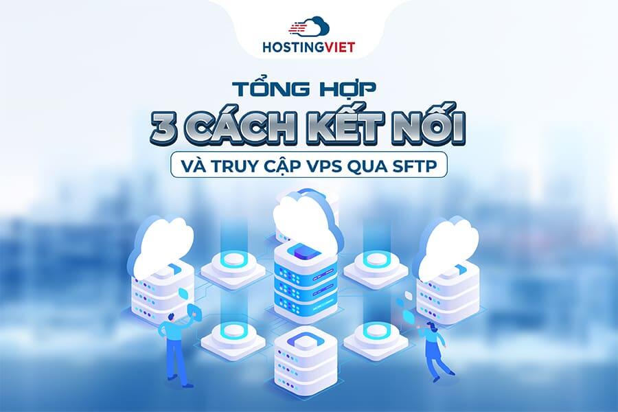 3 cách kết nối và truy cập VPS qua sFTP