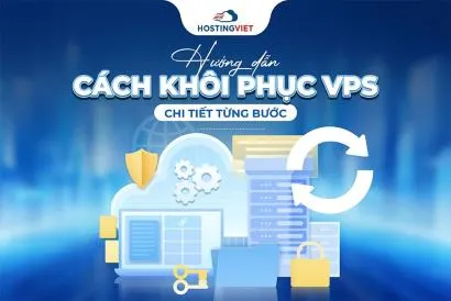 Hướng dẫn cách khôi phục VPS chi tiết từng bước