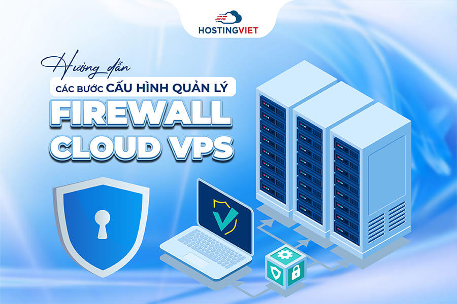 các bước cấu hình quản lý Firewall Cloud VPS