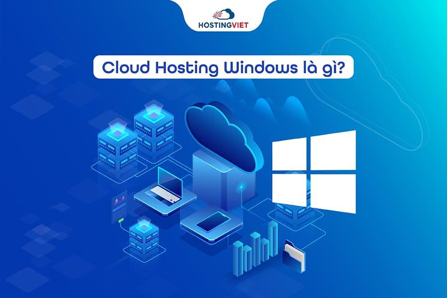 Cloud Hosting Windows là gì?