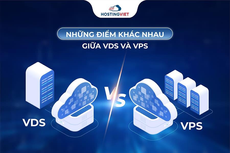 Những điểm khác nhau giữa VDS và VPS
