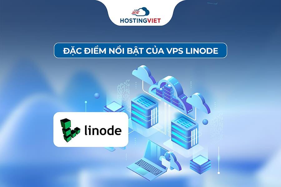 Đặc điểm nổi bật của VPS Linode