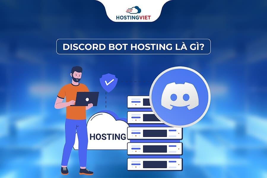 Discord Bot hosting là gì Discord Bot hosting là gì