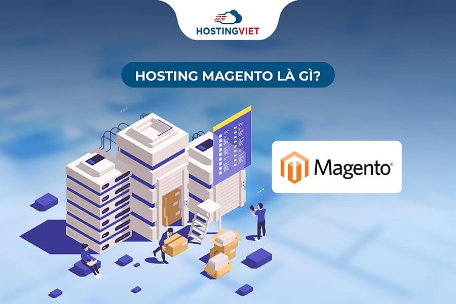 Hosting Magento là gì?