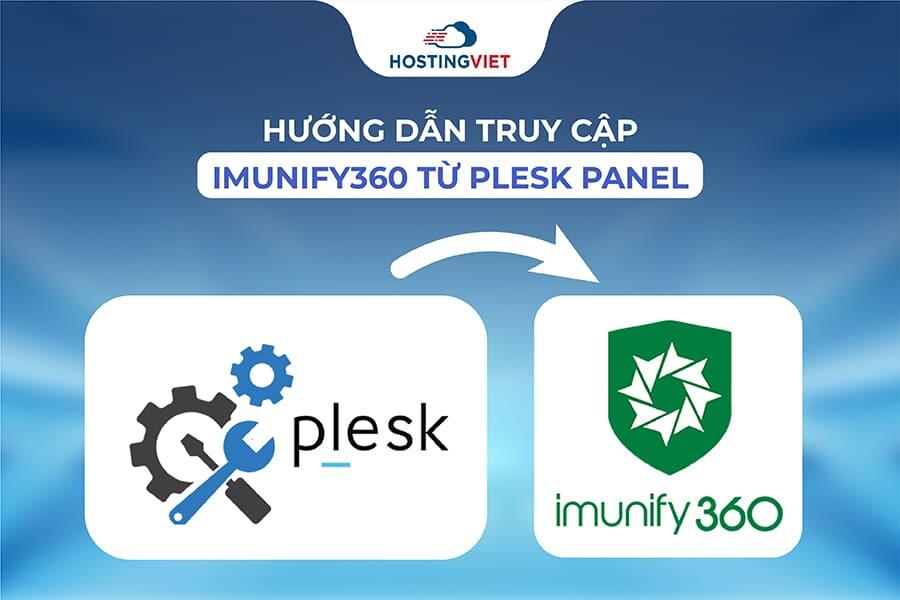 Hướng dẫn truy cập Imunify360 từ Plesk Panel Hướng dẫn truy cập Imunify360 từ Plesk Panel