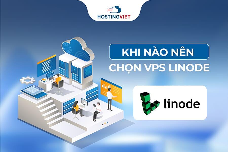 Khi nào nên chọn VPS Linode