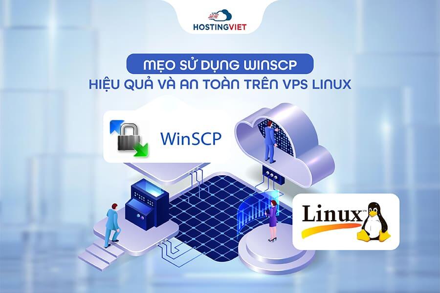Mẹo sử dụng WinSCP hiệu quả trên VPS Linux