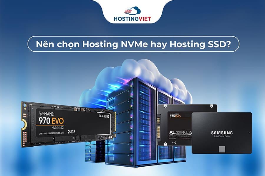 Nên chọn Hosting NVMe hay Hosting SSD?