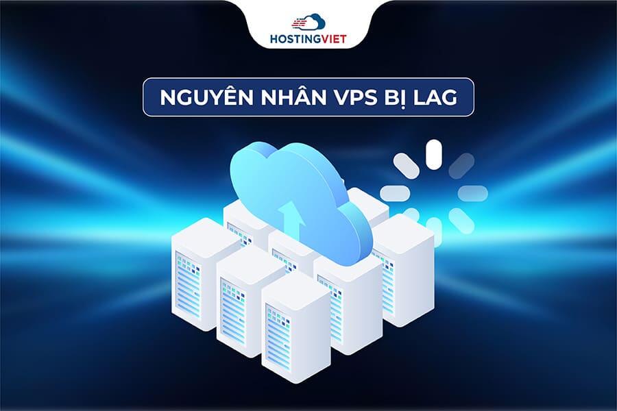 Nguyên nhân làm VPS lag