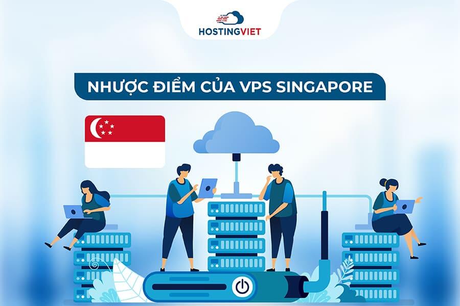 Nhược điểm của VPS Singapore