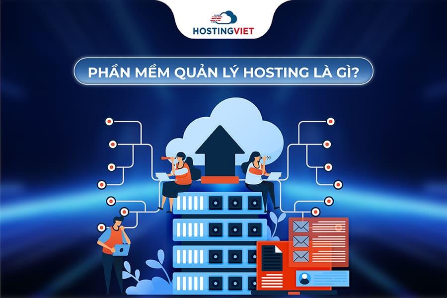 Phần mềm quản lý hosting là gì? Phần mềm quản lý hosting là gì?