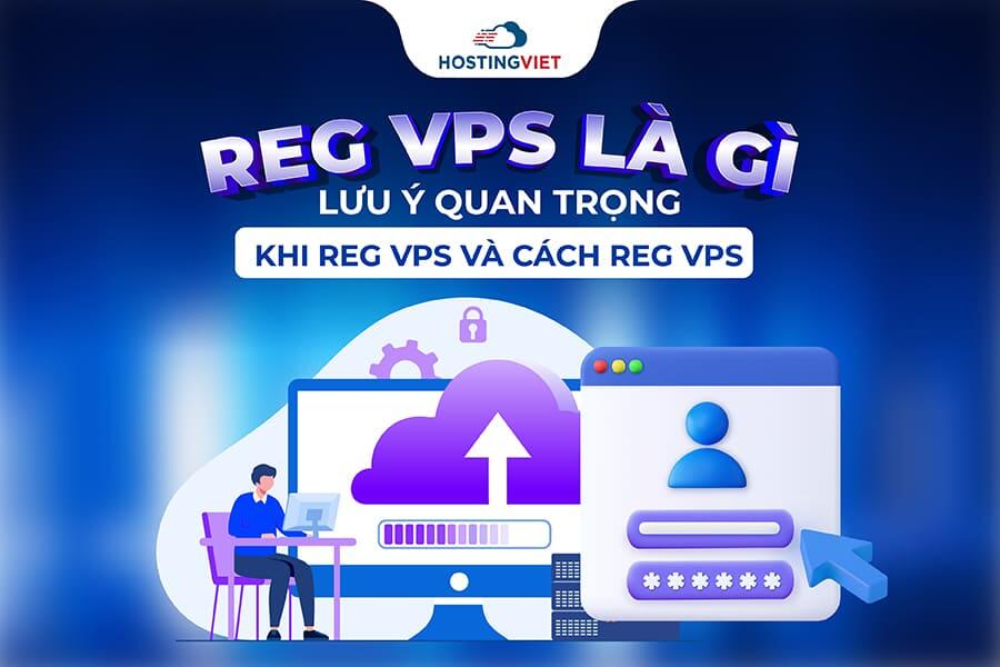 Reg VPS l&agrave; g&igrave;