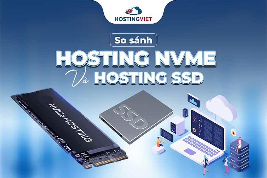 So sánh Hosting NVMe và Hosting SSD