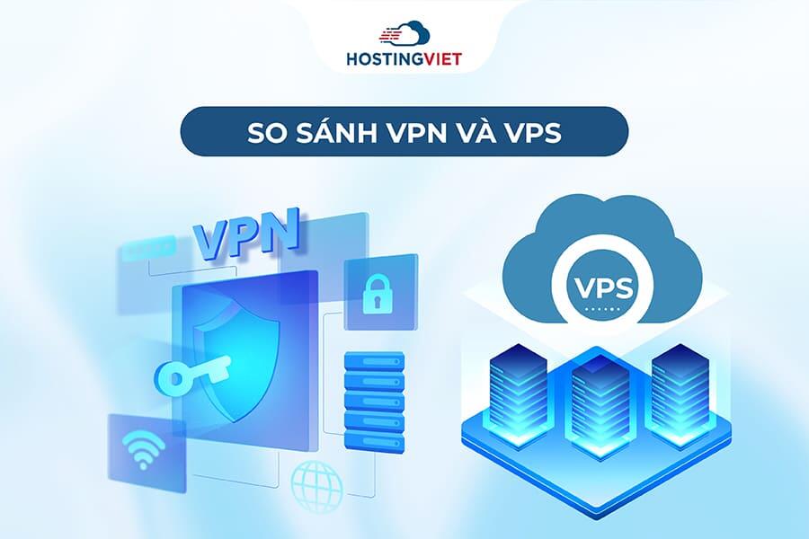 So sánh VPN và VPS