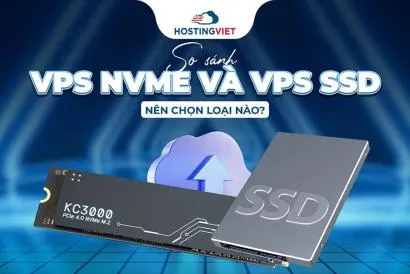 So sánh VPS NVMe và VPS SSD -  Nên chọn loại nào?