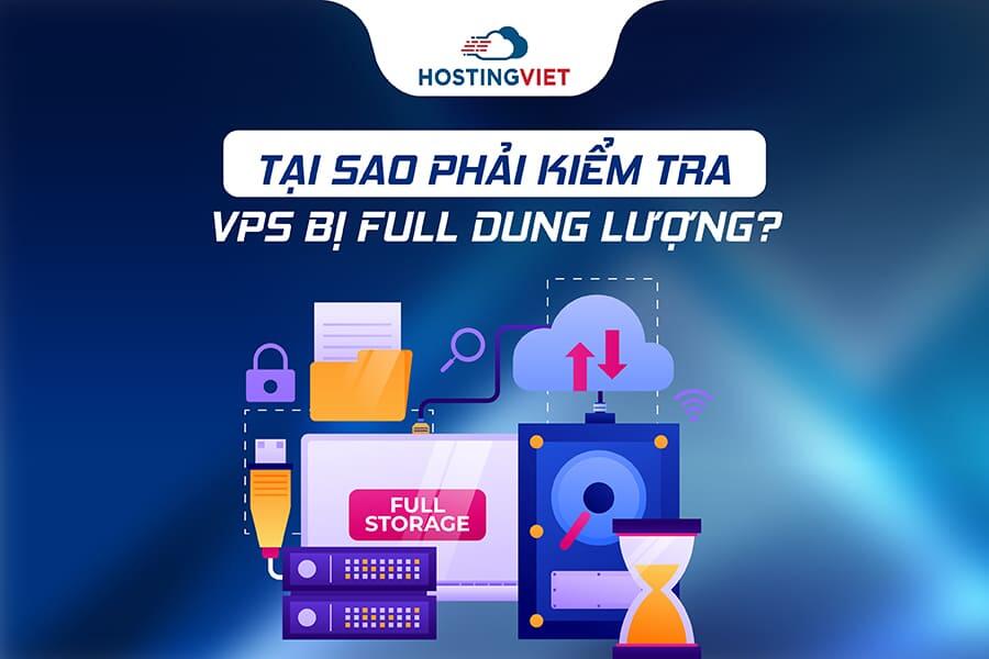 Tại sao phải kiểm tra VPS có bị full dung lượng không