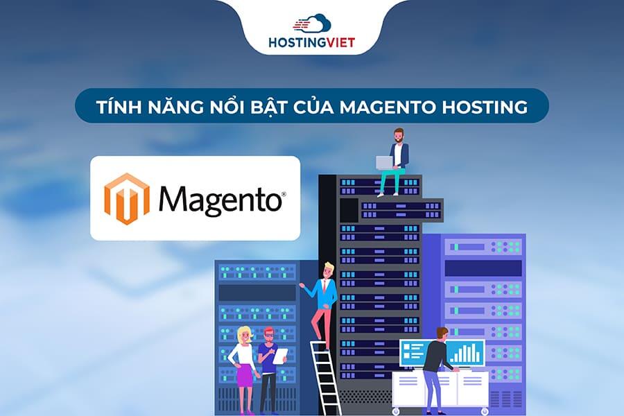 Tính năng nổi bật của Magento Hosting