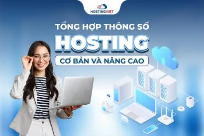 Tổng hợp thông số Hosting cơ bản và nâng cao