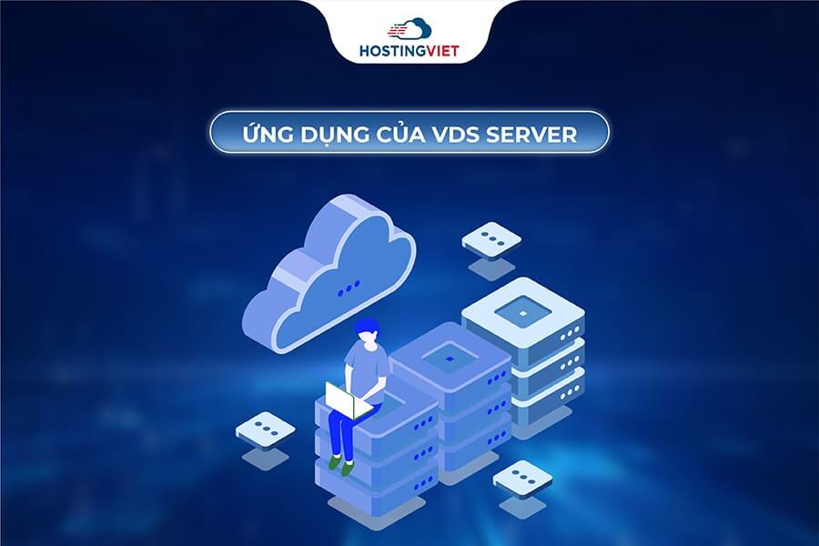 Ứng dụng của VDS Server