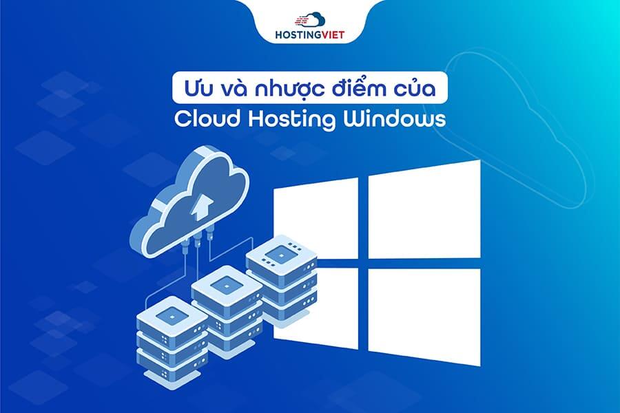 Ưu và nhược điểm của Cloud Hosting Windows