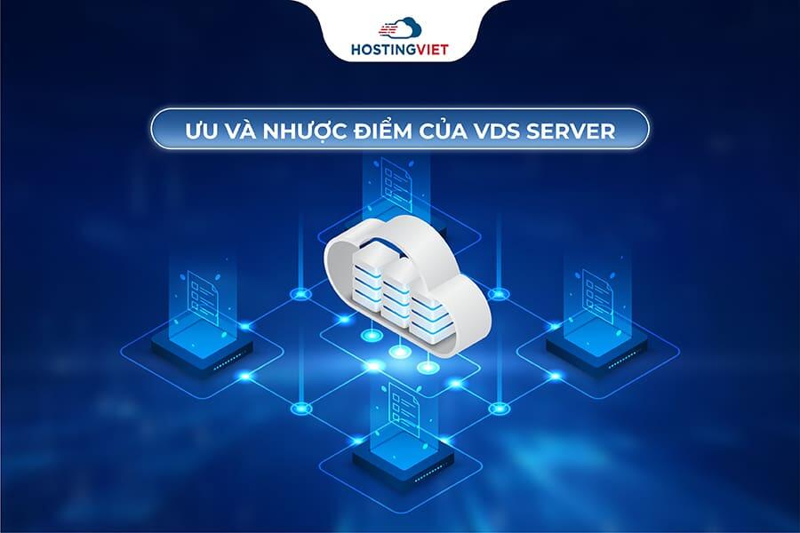 Ưu và nhược điểm của VDS Server
