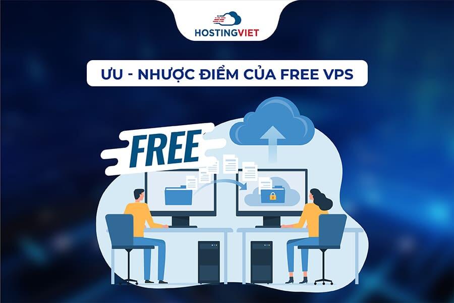 Ưu - Nhược điểm của free VPS