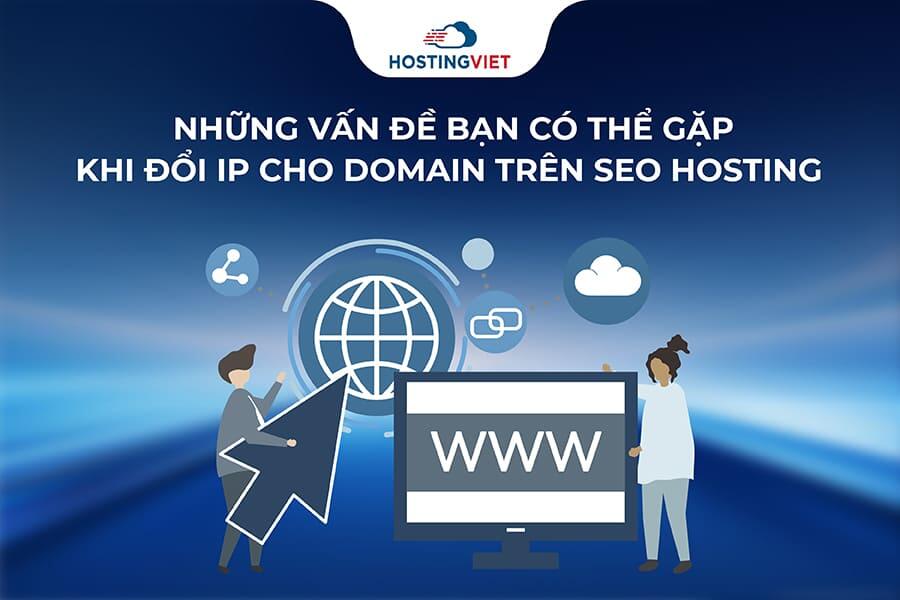 vấn đề có thể gặp khi đổi IP cho domain trên SEO hosting